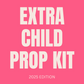 2025 EXTRA CHILD PROP KIT